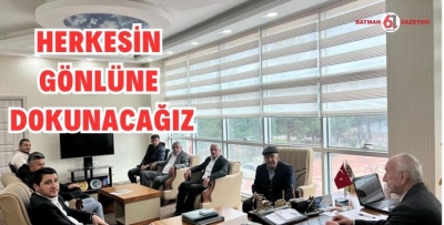 HERKESİN GÖNLÜNE DOKUNACAĞIZ