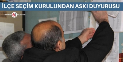 İLÇE SEÇİM KURULUNDAN ASKI DUYURUSU