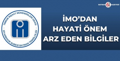 İMO’DAN HAYATİ ÖNEM ARZ EDEN BİLGİLER