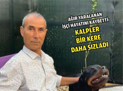 İNŞAAT İŞÇİSİ HAYATINI KAYBETTİ