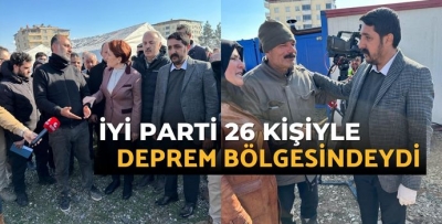 İYİ PARTİ DEPREM BÖLGESİNDE