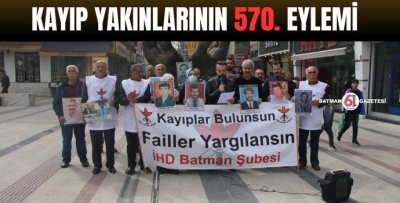 KAYIP YAKINLARININ 570. EYLEMİ