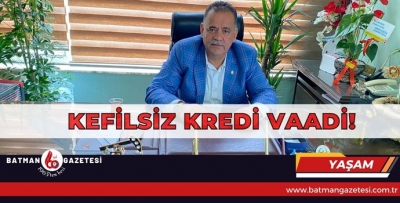 KEFİLSİZ KREDİ VAADİ!