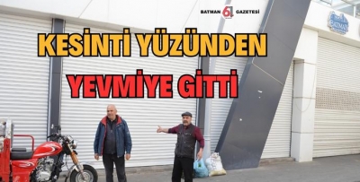 KESİNTİ YÜZÜNDEN YEVMİYE GİTTİ