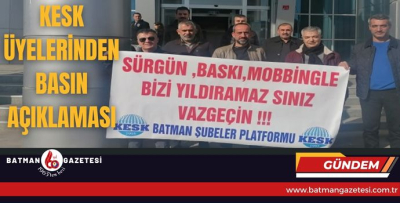 KESK ÜYELERİNDEN BASIN AÇIKLAMASI