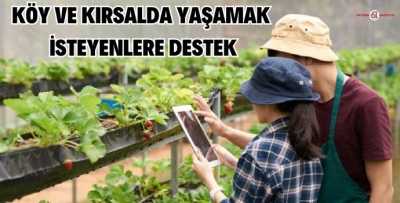 KÖY VE KIRSALDA YAŞAMAK İSTEYENLERE DESTEK