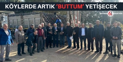 KÖYLERDE ARTIK ‘BUTTUM’ YETİŞECEK