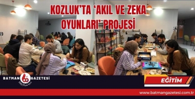 KOZLUK’TA ‘AKIL VE ZEKA OYUNLARI’ PROJESİ