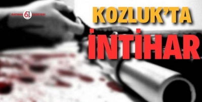 KOZLUK’TA İNTİHAR