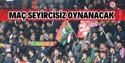 MAÇ SEYİRCİSİZ OYNANACAK