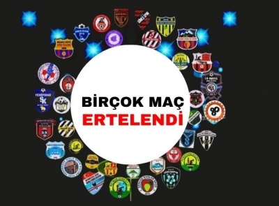 Maçlar ertelendi