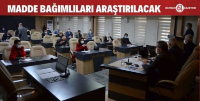 MADDE BAĞIMLILARI ARAŞTIRILACAK