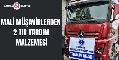 MALİ MÜŞAVİRLERDEN  2 TIR YARDIM MALZEMESİ