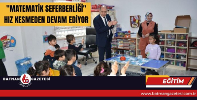 MATEMATİK SEFERBERLİĞİ HIZ KESMEDEN DEVAM EDİYOR 