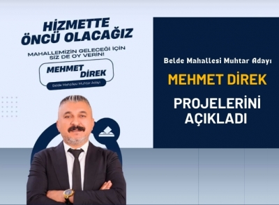 Mehmet Direk, Belde Mahallesi Muhtar Adaylığını Açıkladı