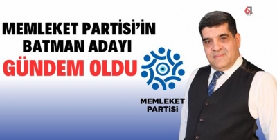 MEMLEKET PARTİSİ’İN ADAYI GÜNDEMDE