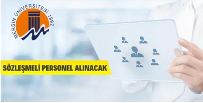 MERSİN ÜNİVERSİTESİ SÖZLEŞMELİ PERSONEL ALACAK