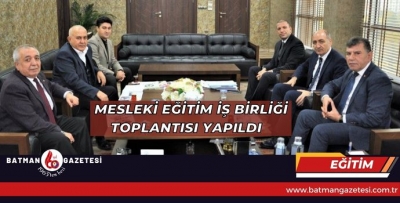 MESLEKİ EĞİTİM İŞ BİRLİĞİ TOPLANTISI YAPILDI