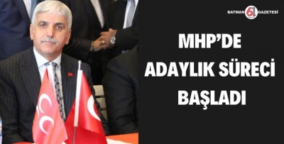 MHP’DE ADAYLIK SÜRECİ BAŞLADI