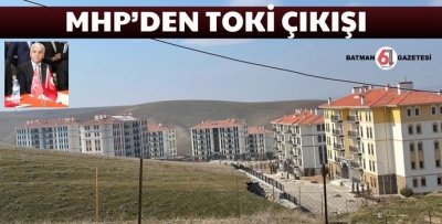 MHP’DEN TOKİ ÇIKIŞI