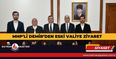 MHP’Lİ DEMİR’DEN ESKİ VALİYE ZİYARET