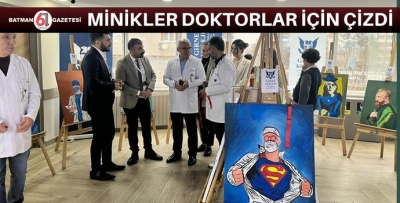 MİNİKLER DOKTORLAR İÇİN ÇİZDİ