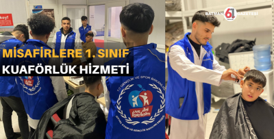 MİSAFİRLERE 1. SINIF KUAFÖRLÜK HİZMETİ