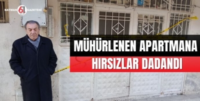 MÜHÜRLENEN APARTMANA HIRSIZLAR DADANDI