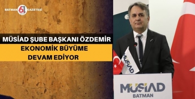 MÜSİAD'DAN EKONOMİ AÇIKLAMASI