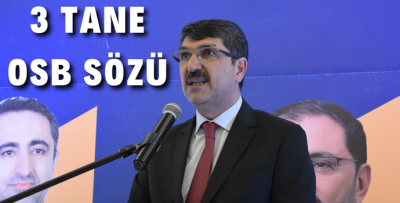 NASIROĞLU, 3 TANE OSB SÖZÜ VERDİ