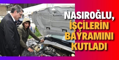 NASIROĞLU, İŞÇİLERİ ZİYARET EDİP BAYRAMLARINI KUTLADI