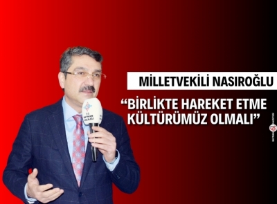 Nasıroğlu: Ortak akılla hareket etmeliyiz