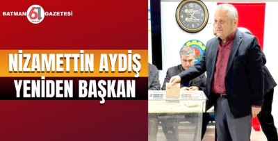 NİZAMETTİN AYDİŞ YENİDEN BAŞKAN