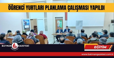 ÖĞRENCİ YURTLARI PLANLAMA ÇALIŞMASI YAPILDI