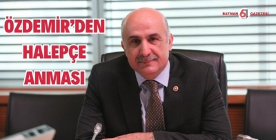 ÖZDEMİR’DEN HALEPÇE ANMASI