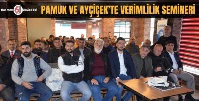 PAMUK VE AYÇİÇEK’TE VERİMLİLİK SEMİNERİ