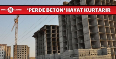 ‘PERDE BETON’ HAYAT KURTARIR