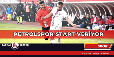 PETROLSPOR START VERİYOR