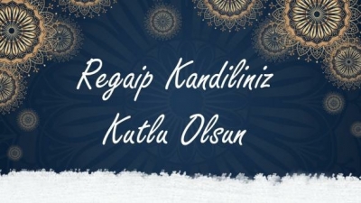 PEYGAMBER SEVDALILARI VAKFI’NDAN REGAİP KANDİLİ MESAJI