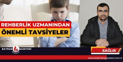 REHBERLİK UZMANINDAN ÖNEMLİ TAVSİYELER