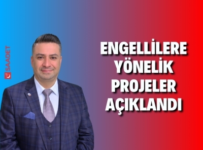 SAADET PARTİSİ ‘ALO ENGELLİYİM DESTEK HATTI’ KURACAK