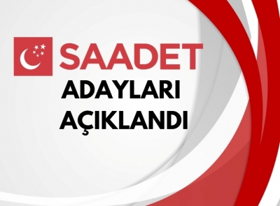 SAADET PARTİSİ MECLİS ÜYELERİNİ AÇIKLADI