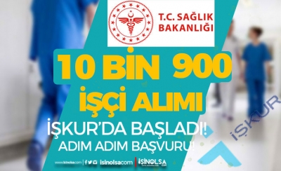 SAĞLIK BAKANLIĞI 10 BİN 900 İŞÇİ ALACAK