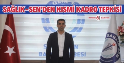 SAĞLIK-SEN’DEN KISMİ KADRO TEPKİSİ