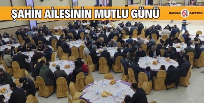 ŞAHİN AİLESİNİN MUTLU GÜNÜ