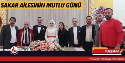 SAKAR AİLESİNİN MUTLU GÜNÜ