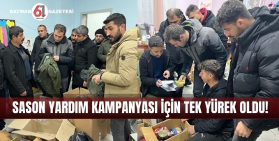 SASON YARDIM KAMPANYASI İÇİN TEK YÜREK OLDU!