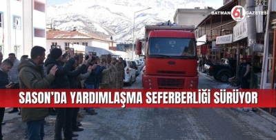 SASON’DA YARDIMLAŞMA SEFERBERLİĞİ SÜRÜYOR