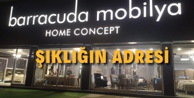 ŞIKLIĞIN ADRESİ; BARRACUDA MOBİLYA