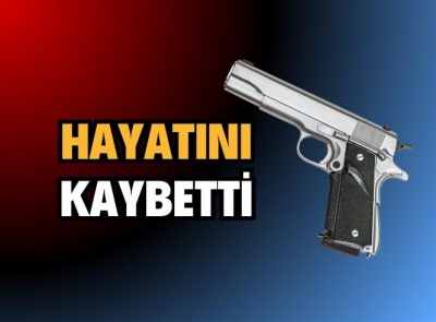 Silahla yaralanan yaşlı vatandaş hayatını kaybetti